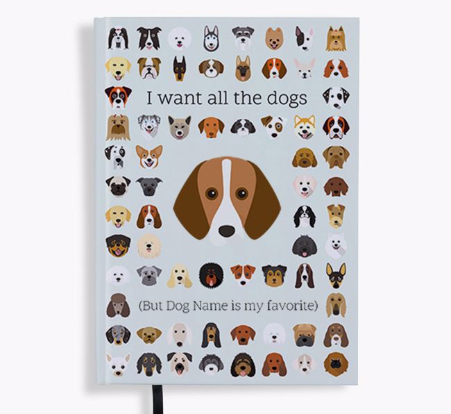 I Want All the Dogs: Personalized {breedFullName} Notebook